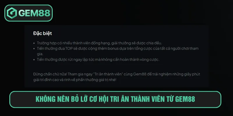 Không nên bỏ lỡ cơ hội tri ân thành viên từ GEM88