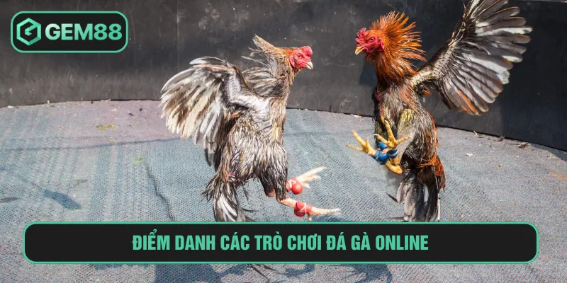 Đá gà trực tuyến đa dạng các tựa game hấp dẫn